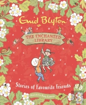 The Enchanted Library: Stories Of Favourite Friends