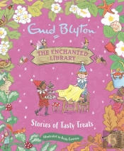 The Enchanted Library: Stories Of Tasty Treats