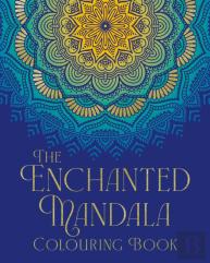 The Enchanted Mandala Colouring Book