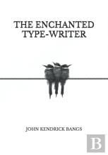 The Enchanted Type-Writer