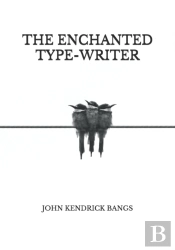 The Enchanted Type-Writer
