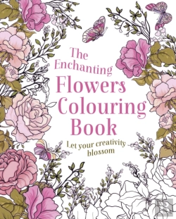 Bertrand.pt - The Enchanting Flowers Colouring Book