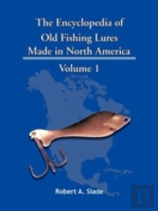 The Encyclodpedia Of Old Fishing Lures: