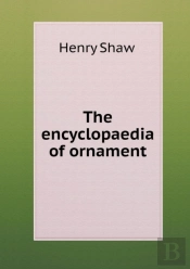 The Encyclopaedia Of Ornament