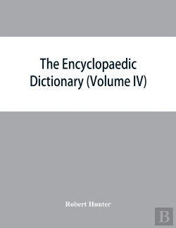 Bertrand.pt - The Encyclopaedic Dictionary; An Original Work Of Reference To The Words In The English Language, Giving A Full Account Of Their Origin, Meaning, Pronunciation, And Use With A Supplementary Volume Con