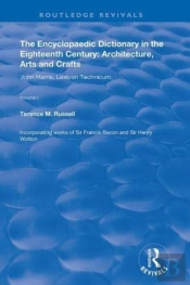 The Encyclopaedic Dictionary In The Eighteenth Century: Architecture, Arts And Crafts: V. 1: John Harris And The Lexicon Technicum