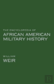 The Encyclopedia Of African American Military History
