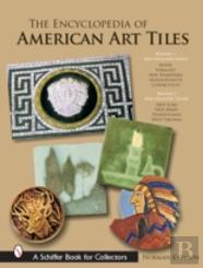 The Encyclopedia Of American Art Tiles