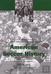 The Encyclopedia Of American Soccer History