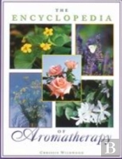 The Encyclopedia Of Aromatherapy