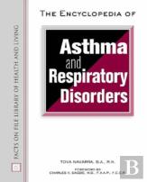 The Encyclopedia Of Asthma And Respiratory Disorders
