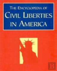 The Encyclopedia Of Civil Liberties In America