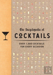 The Encyclopedia Of Cocktails