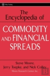 The Encyclopedia Of Commodity And Financial Spreads