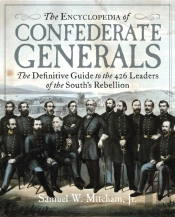 The Encyclopedia Of Confederate Generals