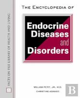 The Encyclopedia Of Endocrine Diseases And Disorders