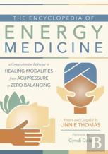 The Encyclopedia Of Energy Medicine