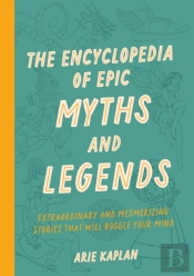 The Encyclopedia Of Epic Myths And Legends