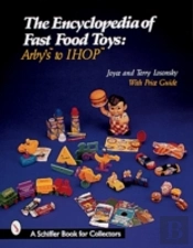 The Encyclopedia Of Fast Food Toys