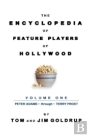 The Encyclopedia Of Feature Players Of Hollywood, Volume 1