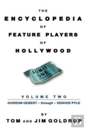 The Encyclopedia Of Feature Players Of Hollywood, Volume 2