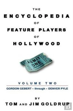Bertrand.pt - The Encyclopedia Of Feature Players Of Hollywood, Volume 2