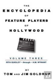 The Encyclopedia Of Feature Players Of Hollywood, Volume 3