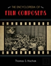 The Encyclopedia Of Film Composers