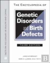 The Encyclopedia Of Genetic Disorders And Birth Defects