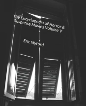 The Encyclopedia Of Horror & Suspense Movies Volume V