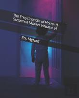 The Encyclopedia Of Horror & Suspense Movies Volume Vi