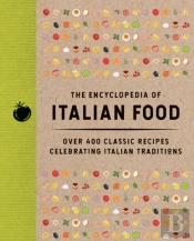The Encyclopedia Of Italian Food