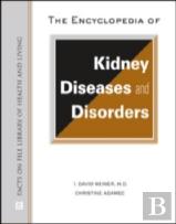 The Encyclopedia Of Kidney Diseases And Disorders