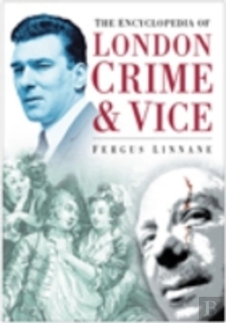 Bertrand.pt - The Encyclopedia Of London Crime And Vice