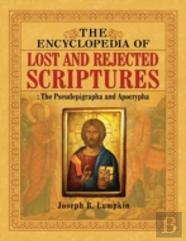 The Encyclopedia Of Lost And Rejected Scriptures