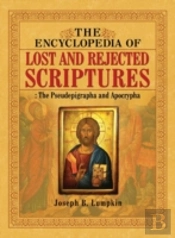 The Encyclopedia Of Lost And Rejected Scriptures