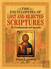The Encyclopedia Of Lost And Rejected Scriptures