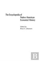 The Encyclopedia Of Native-American Economic History