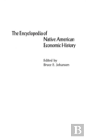 The Encyclopedia Of Native-American Economic History