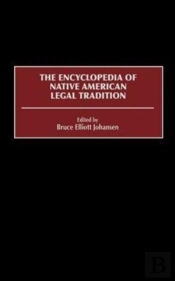 The Encyclopedia Of Native American Legal Tradition