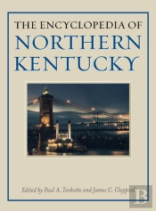 The Encyclopedia Of Northern Kentucky
