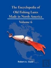 The Encyclopedia Of Old Fishing Lures