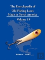 The Encyclopedia Of Old Fishing Lures