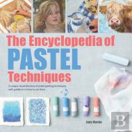 The Encyclopedia Of Pastel Techniques