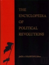 The Encyclopedia Of Political Revolutions