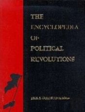 The Encyclopedia Of Political Revolutions