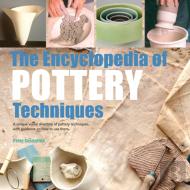 The Encyclopedia Of Pottery Techniques
