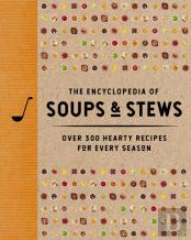 The Encyclopedia Of Soups And   Stews