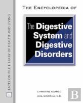 The Encyclopedia Of The Digestive System And Digestive Disorders