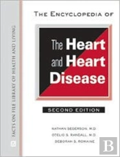 The Encyclopedia Of The Heart And Heart Disease